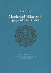 Meeleteadlikkus tööl ja puhkehetkedel