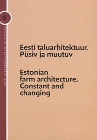 Eesti taluarhitektuur. Püsiv ja muutuv
