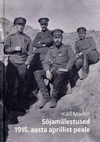 Sõjamälestused 1915. aasta aprillist peale