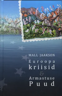Euroopa kriisid. Armastuse Puud
