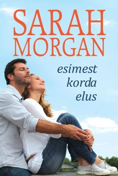 Esimest korda elus - Sarah Morgan (Ersen, 2016). Romantiline foto, millel istuvad üksteise vastas naine ja mees, mõlemad valges riietuses, silmad suletud ja pead kokku kaldu. Taust on hele ja udune, sinaka-rohelise tooniga, luues sooja ja unistava meeleolu.