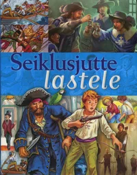 Seiklusjutte lastele