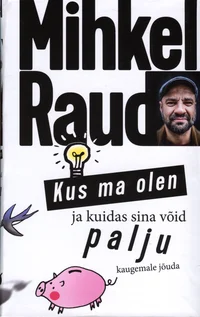 Kus ma olen ja kuidas sina võid palju kaugemale jõuda