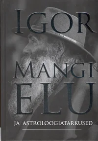 Igor Mangi elu ja astroloogiatarkused
