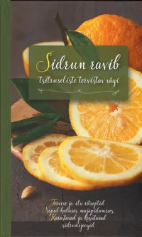 Sidrun ravib. Tsitruseliste tervistav vägi