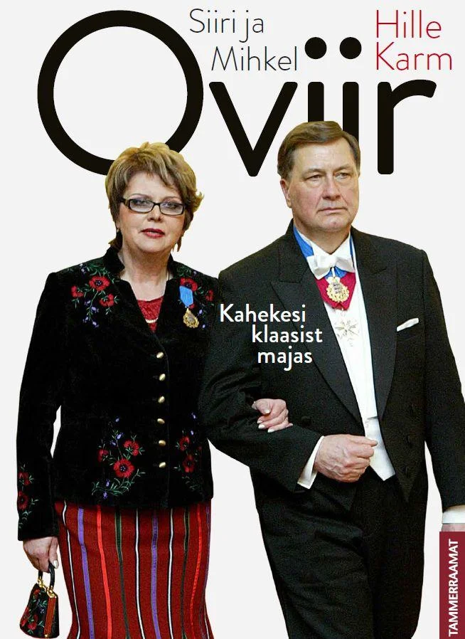 Siiri ja Mihkel Oviir - Hille Karm (Tammerraamat, 2016). Kaanel on foto eakast meestest ja naisest pidulikes riietes, naine kannab punast jakki ja mees tumedat ülikonda ordenitega. Taust on hele ja kujundus minimalistlik.