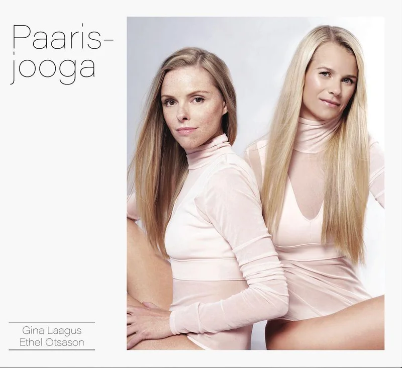 Paarisjooga - Ethel Otsason, Gina Laagus (Helios, 2016). Kaks heleda juuksega naist istuvad selg-seljale minimalistlikul valgel taustal, mõlemad kannavad heleroosasid riideid.