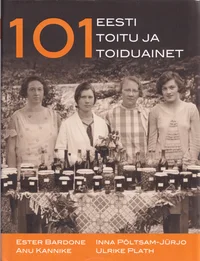 101 Eesti toitu ja toiduainet