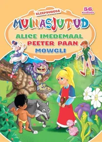 Alice Imedemaal. Peeter Paan. Mowgli