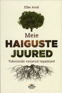 Meie haiguste juured