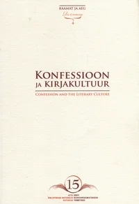 Konfessioon ja kirjakultuur. Confession and the Literary Culture