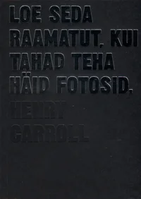 Loe seda raamatut, kui tahad häid fotosid.