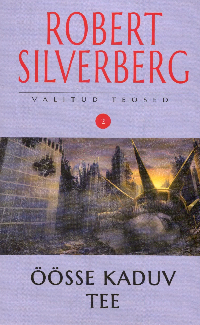Öösse kaduv tee - Robert Silverberg (Fantaasia, 2016). Tumeda ja dramaatilise õhkkonnaga ulmekaane illustratsioon, millel kujutatakse apokalüptilist linnastseeni varemetega ning draakoni- või koletislaadse olendi siluetti. Kaanel domineerivad tuhmid sinakasrohelised ja pruunikad toonid, mis loovad sünge meeleolu.