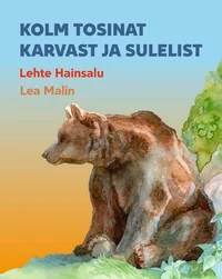 Kolm tosinat karvast ja sulelist