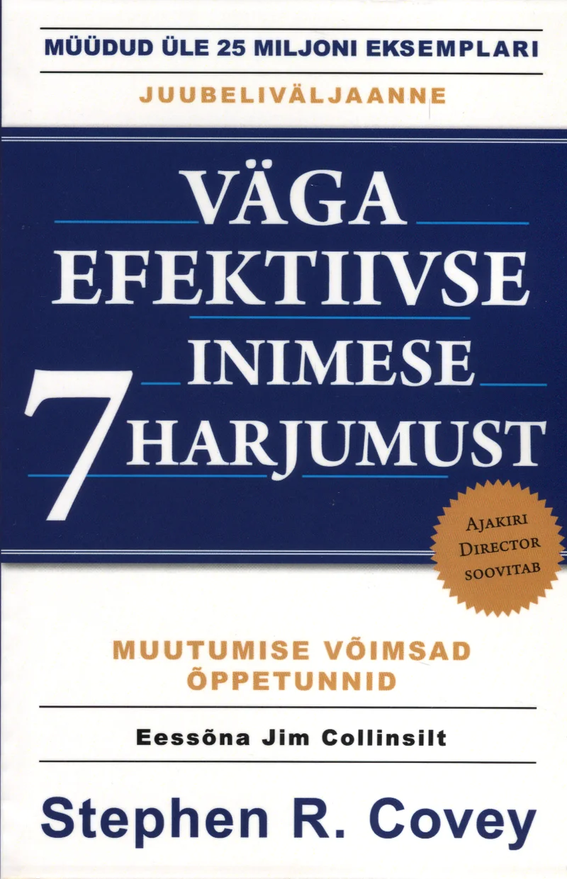 Väga efektiivse inimese 7 harjumust - Stephen R. Covey