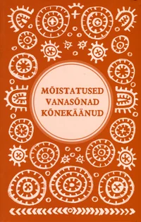 Mõistatused. Vanasõnad. Kõnekäänud