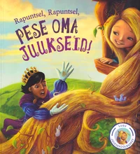 Rapuntsel, Rapuntsel, pese oma juukseid!