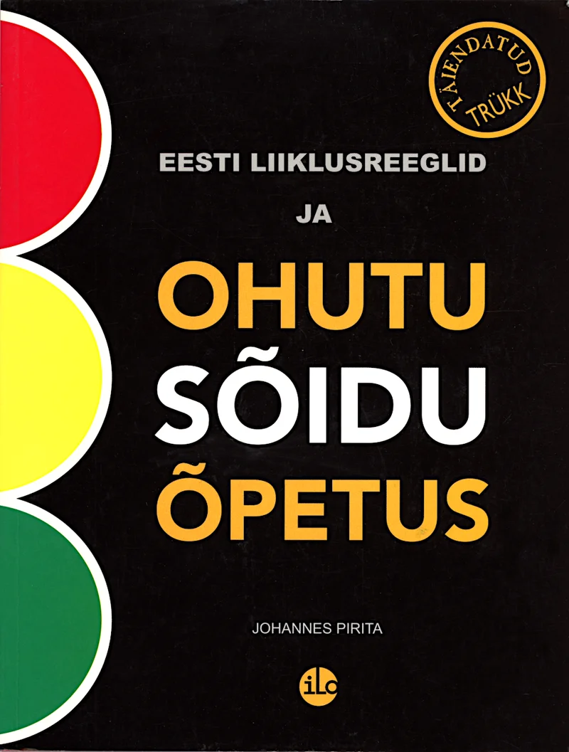 Eesti liiklusreeglid ja ohutu sõidu õpetus - Johannes Pirita (Ilo, 2017). Valge taust musta ja rohelise tekstiga, vasakul servas vertikaalselt paigutatud kolmevärviline foorisümbol (punane, kollane, roheline ringid). Ülemises paremas nurgas on kaldus bänner tekstiga „uuendatud trükk".