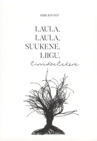 Laula, laula, suukene, liigu, linnukeelekene