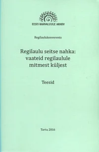 Regilaulu seitse nahka: vaateid regilaulule mitmest küljest