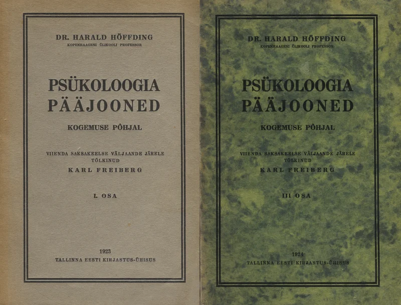 Psükoloogia pääjooned kogemuse põhjal - Harald Höffding (Tallinna Eesti Kirjastus-Ühisus, 1924). Kaks identset pruunikas-beežist kaant kõrvuti, millel on minimalistlik tüpograafiline kujundus ilma illustratsioonideta. Tekst on trükitud klassikalises seriifkirjas, kaan on lihtne ja asjalik, iseloomulik varasele 20. sajandi akadeemilisele väljaandele.