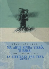 Ma akūb sīnda vizzõ, tūrska! Es viltīgāks par tevi, menca!