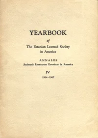 Yearbook of The Estonian Learned Society in America. Annales Societatis Litterarum Estonicae in America. 1964-1967