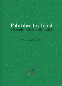 Poliitilised valikud türannia ja heaoluriigi vahel