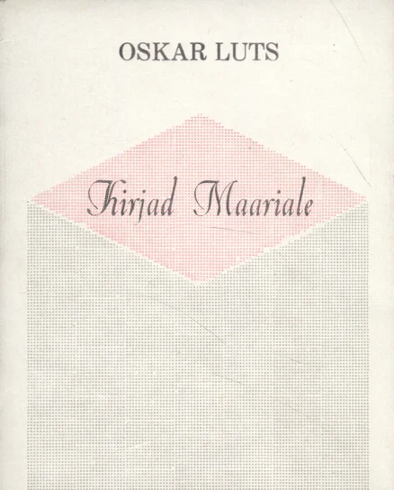 Kirjad Maariale - Oskar Luts (Eesti NSV Riiklik Kunstiinstituut, 1987). Minimalistlik kaanekujundus helehalli taustaga, millel on kujutatud roosakas-valge ümbrik diagonaalselt asetatud rombikujulise klapi ja peene käekirjaga pealkirjaga.
