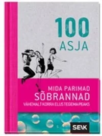 100 asja, mida parimad sõbrannad vähemalt korra elus tegema peaksid