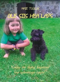 Ole siis hea laps