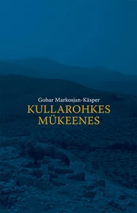 Kullarohkes Mükeenes