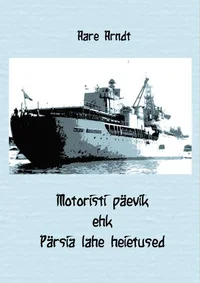 Motoristi päevik ehk Pärsia lahe heietused
