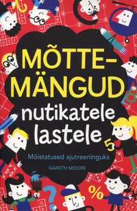 Mõttemängud nutikatele lastele