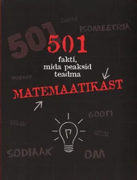 501 fakti, mida peaksid teadma matemaatikast