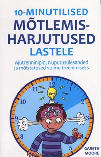 10-minutilised mõtlemisharjutused lastele