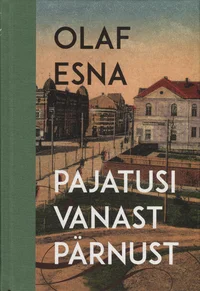 Pajatusi vanast Pärnust