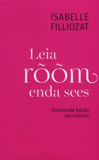 Leia rõõm enda sees