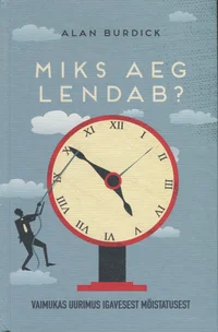 Miks aeg lendab?