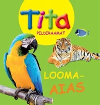 Tita pildiraamat. Loomaaias