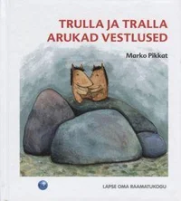 Trulla ja Tralla arukad vestlused
