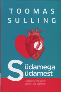 Südamega südamest. Südamekirurgi poole sajandi töö kogemus