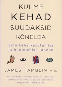 Kui me kehad suudaksid kõnelda