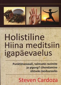 Holistiline hiina meditsiin igapäevaelus