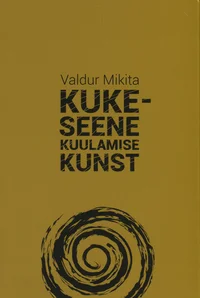 Kukeseene kuulamise kunst