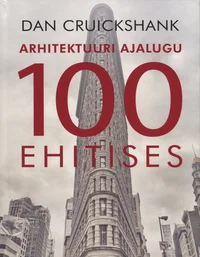 Arhitektuuri ajalugu 100 ehitises