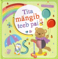 Tita mängib ja teeb pai