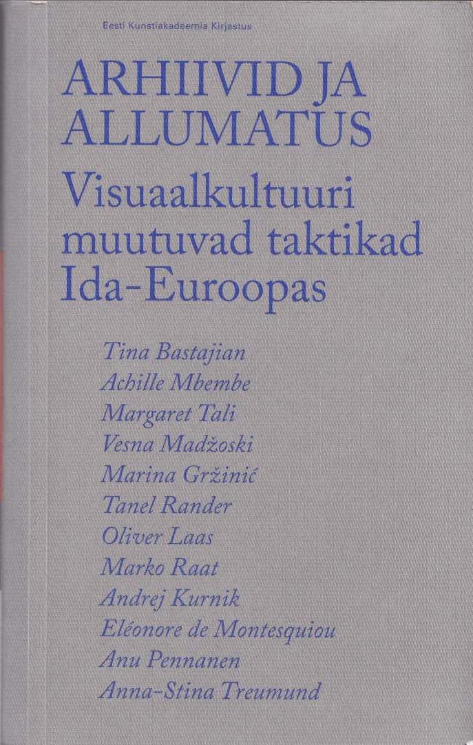 Arhiivid ja allumatus. Archives and disobedience