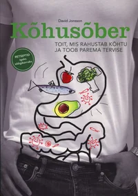 Kõhusõber. Toit, mis rahustab kõhtu ja toob parema tervise