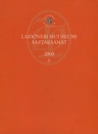 Laidoneri Muuseumi aastaraamat 2005/5